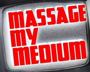 Massage My Medium (Or How to Save TV in 55 minutes)